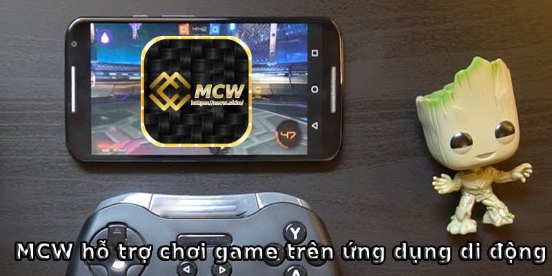 MCW hỗ trợ chơi cá cược trên mọi thiết bị